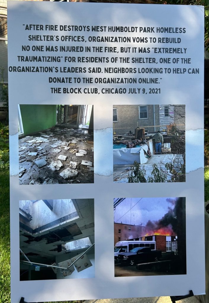 Poster with the text: "'After fire destroys West Humboldt Park homeless shelter's offices, organization vows to rebuild. No one was injured in the fire, but it was "extremely traumatizing" for residents of the shelter. One of the organization's leaders said neighbors looking to help can donate to the organization online.' The Block Club, Chicago July 9, 2021." Poster also shows four pictures of the fire that occurred at The Boulevard and the destruction it left. 